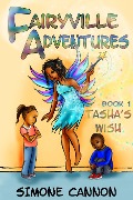 Cover-Bild zum Titel 'Fairyville Adventures Tasha's Wish' von 'Simone Cannon'