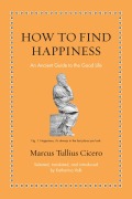 Cover-Bild zum Titel 'How to Find Happiness' von 'Marcus Tullius Cicero'