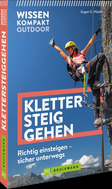 Wissen Kompakt Outdoor Klettersteiggehen - Eugen E. Hüsler