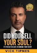 Cover-Bild zum Titel 'Did You Sell Your Soul?' von 'Vick Tipnes'
