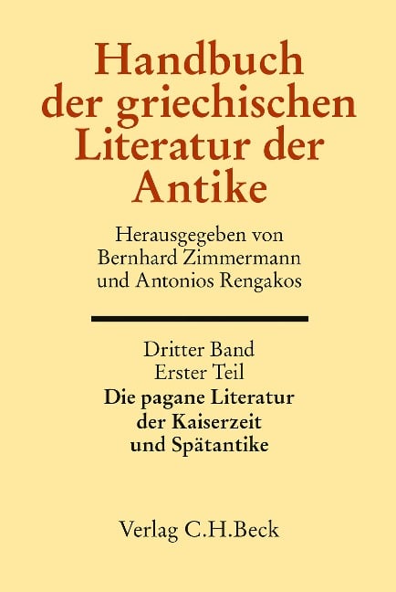 Handbuch der griechischen Literatur der Antike Bd. 3/1. Tl.: Die pagane Literatur der Kaiserzeit und Spätantike - 