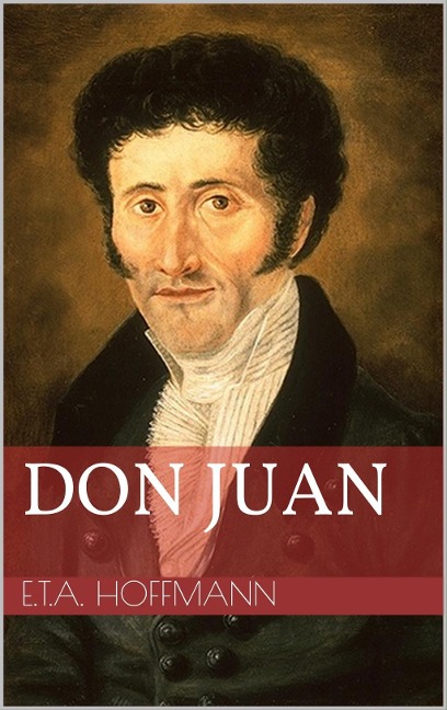 Don Juan - Ernst Theodor Amadeus Hoffmann