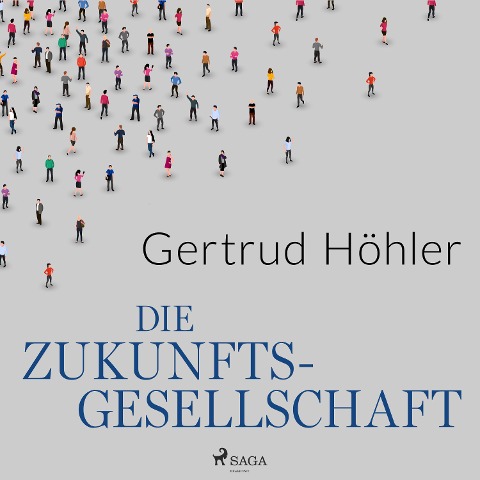 Die Zukunftsgesellschaft - Gertrud Höhler