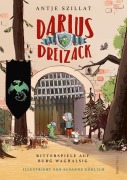 Cover-Bild zum Titel 'Darius Dreizack - Ritterspiele auf Burg Waghalsig' von 'Antje Szillat'