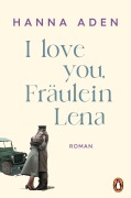 Cover-Bild zum Titel 'I love you, Fräulein Lena' von 'Hanna Aden'