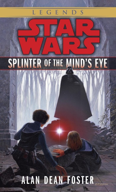 Splinter of the Mind's Eye: Star Wars Legends - Alan Dean Foster