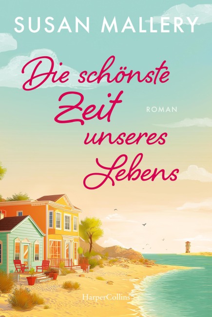 Die schönste Zeit unseres Lebens - Susan Mallery