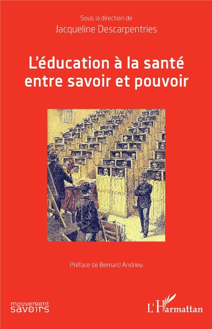L'éducation à la santé entre savoir et pouvoir - Jacqueline Descarpentries