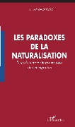 Cover-Bild zum Titel 'Les paradoxes de la naturalisation' von 'Arnaud Frauenfelder'