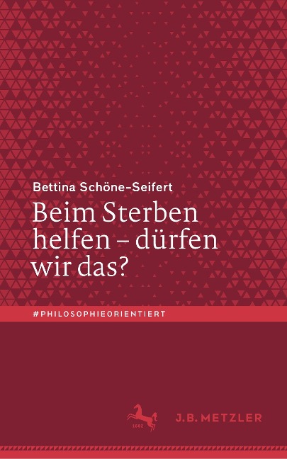 Beim Sterben helfen ¿ dürfen wir das? - Bettina Schöne-Seifert