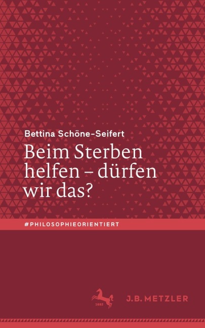 Beim Sterben helfen - dürfen wir das? - Bettina Schöne-Seifert