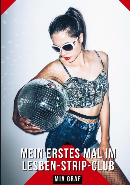 Mein erstes Mal im Lesben-Strip-Club - Mia Graf