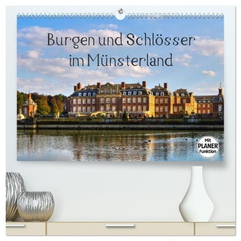 Burgen und Schlösser im Münsterland (hochwertiger Premium Wandkalender 2025 DIN A2 quer), Kunstdruck in Hochglanz - Paul Michalzik