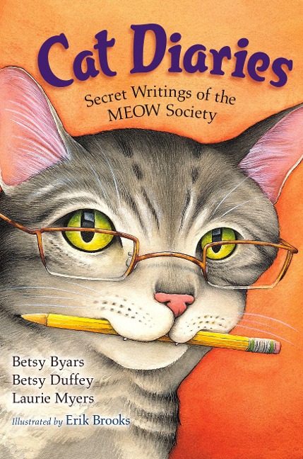 Cat Diaries: Secret Writings of the Meow Society - Betsy Byars, Betsy Duffey, Laurie Myers