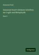 Immanuel Kant's kleinere Schriften zur Logik und Metaphysik - Immanuel Kant