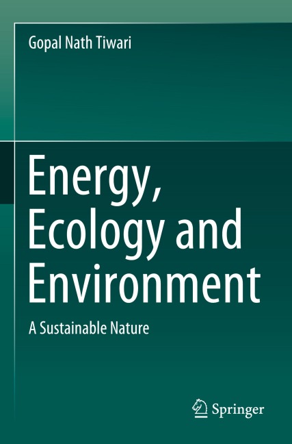 Energy, Ecology and Environment - Gopal Nath Tiwari
