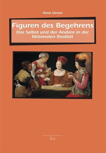 Figuren des Begehrens - René Girard