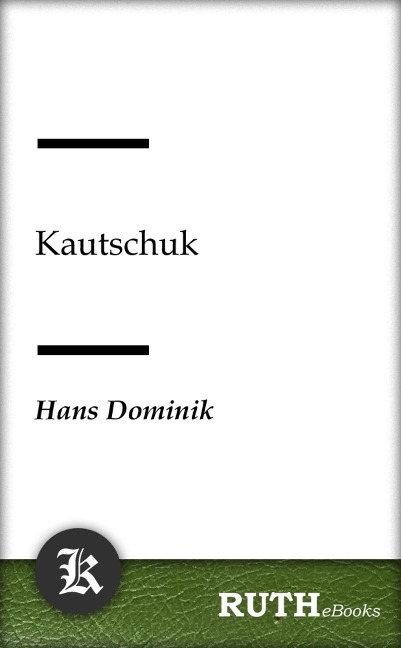 Kautschuk - Hans Dominik