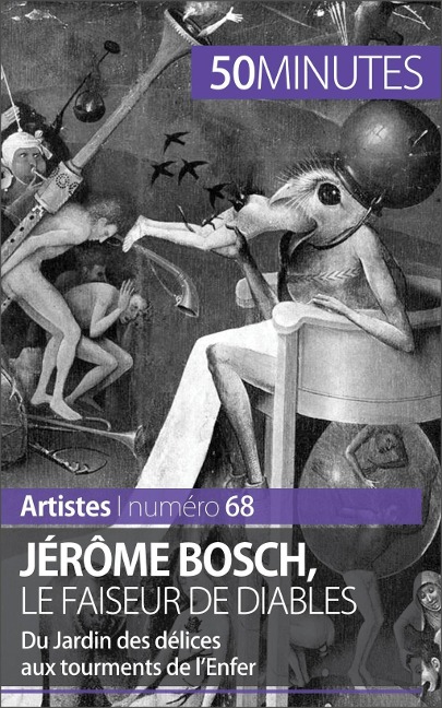 Jérôme Bosch, le faiseur de diables - Thomas Jacquemin, 50minutes