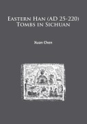 Cover-Bild zum Titel 'Eastern Han (AD 25-220) Tombs in Sichuan' von 'Xuan Chen'