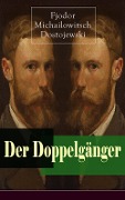 Der Doppelgänger - Fjodor Michailowitsch Dostojewski