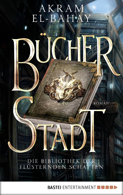 Die Bibliothek der flüsternden Schatten - Bücherstadt - Akram El-Bahay