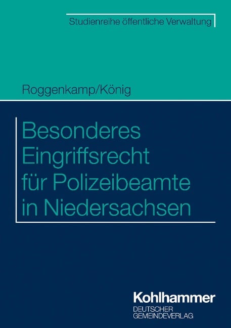 Besonderes Eingriffsrecht für Polizeibeamte in Niedersachsen - Jan Roggenkamp, Kai König, Christian Brockhaus