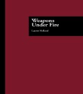 Cover-Bild zum Titel 'Weapons Under Fire' von 'Lauren Holland'