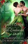 Cover-Bild zum Titel 'The Lady's Guide to Well-Endowed Dukes' von 'Emmanuelle de Maupassant'