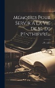 Cover-Bild zum Titel 'Mémoires Pour Servir À La Vie De M. De Penthievre...' von 'Fortaire'