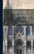 Cover-Bild zum Titel 'L'architetto Girovago: Opera Piacevole Ed Instruttiva' von 'Francesco Gasparoni'