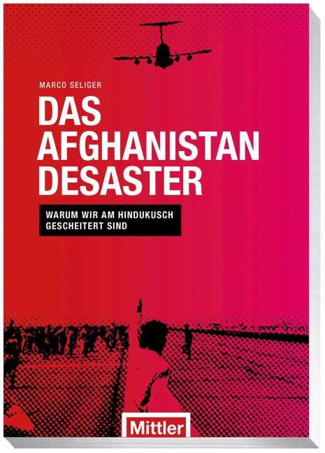 Das Afghanistan Desaster - Marco Seliger
