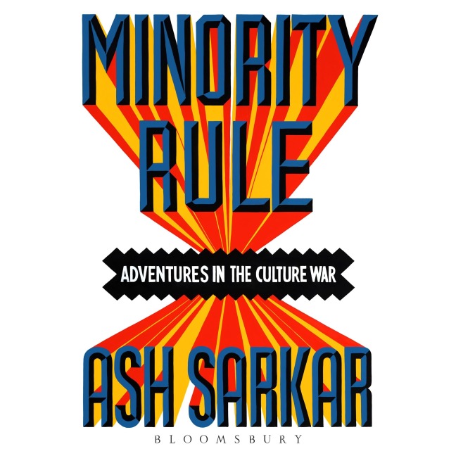 Minority Rule - Ash Sarkar