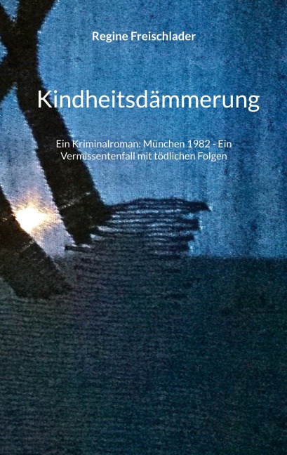 Kindheitsdämmerung - Regine Freischlader