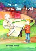 Cover-Bild zum Titel 'Anton und der Papst' von 'Thomas Welte'