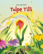 Cover-Bild zum Titel 'Tulpe Tilli' von 'Line Jana Sund'