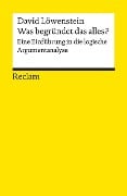 Was begründet das alles?. Eine Einführung in die logische Argumentanalyse - David Löwenstein