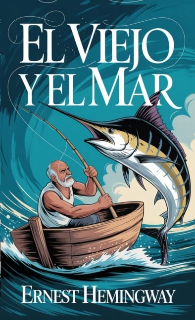 El Viejo y El Mar - Ernest Hemingway