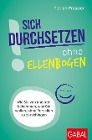  Sich durchsetzen ohne Ellenbogen
