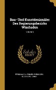 Cover-Bild zum Titel 'Bau- Und Kunstdenkmäler Des Regierungsbezirks Wiesbaden; Volume 3' von 'Ferdinand Luthmer, Wiesbaden Bezirksverband'