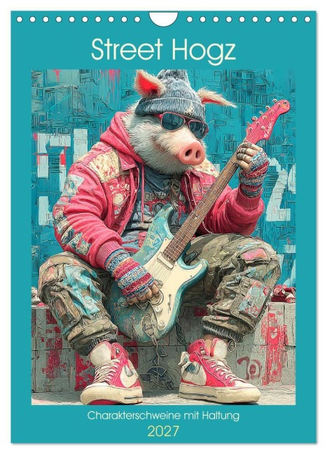 Street Hogz. Charakterschweine mit Haltung (Wandkalender 2027 DIN A4 hoch), CALVENDO Monatskalender - Rose Hurley