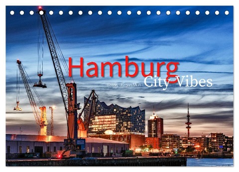 Hamburg City Vibes (Tischkalender 2024 DIN A5 quer), CALVENDO Monatskalender - Jürgen Muß