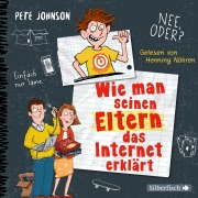Cover-Bild zum Titel 'Wie man seinen Eltern das Internet erklärt (Eltern 4)' von 'Pete Johnson'
