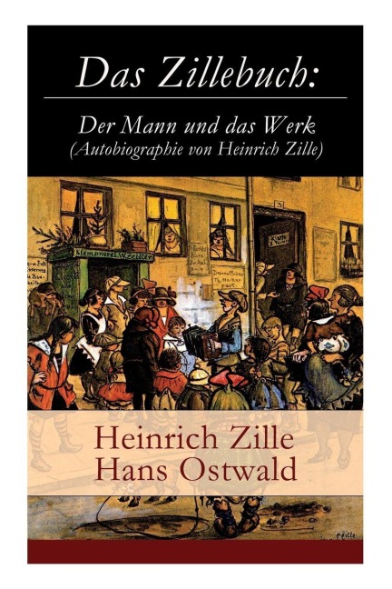 Das Zillebuch - Heinrich Zille, Hans Ostwald