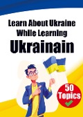 Cover-Bild zum Titel 'Learn About Ukraine While Learning Ukrainian' von 'de Haan, Skriuwer Com'