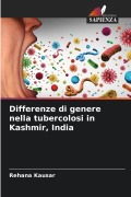 Cover-Bild zum Titel 'Differenze di genere nella tubercolosi in Kashmir, India' von 'Rehana Kausar'