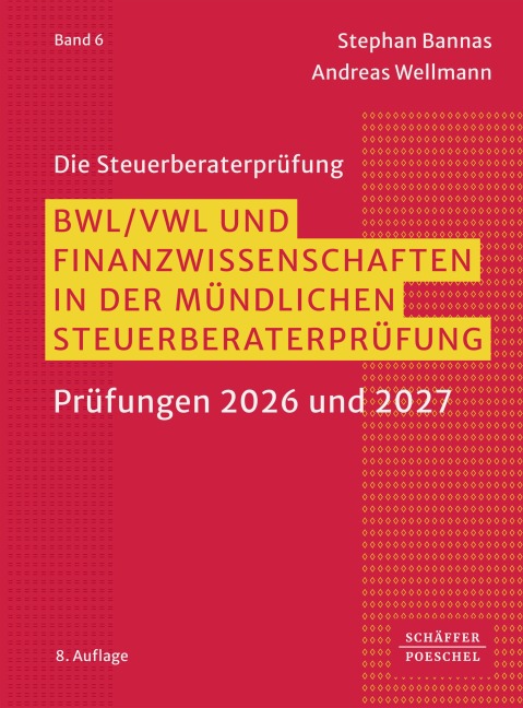 BWL/ VWL und Finanzwissenschaften in der mündlichen Steuerberaterprüfung - Stephan Bannas, Andreas Wellmann
