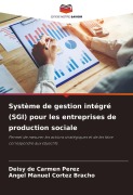 Cover-Bild zum Titel 'Système de gestion intégré (SGI) pour les entreprises de production sociale' von 'Deisy de Carmen Perez, Angel Manuel Cortez Bracho'