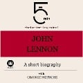 John Lennon: A short biography - George Fritsche, Minute Biographies, Minutes