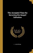 Cover-Bild zum Titel 'The Accepted Time for Securing the Gospel Salvation' von 'L. H. Christian'